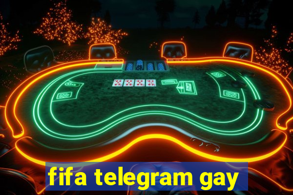 fifa telegram gay